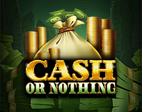 Cash Or Nothing